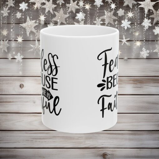 Fearless Because of Faith – Durable Ceramic Mug – Cozy Up in Style! (11oz & 15oz) (Copy) - Image 5