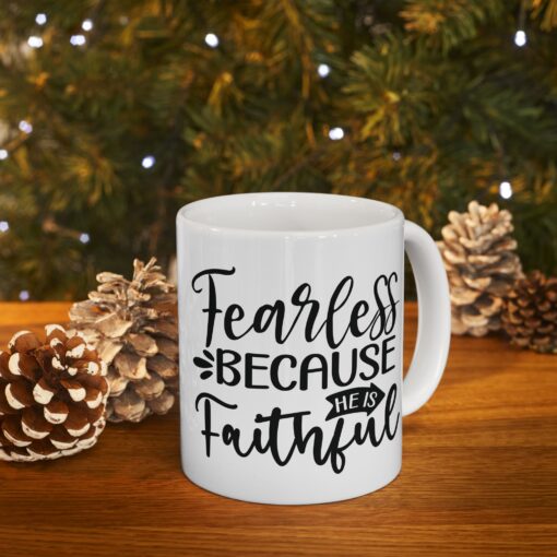Fearless Because of Faith – Durable Ceramic Mug – Cozy Up in Style! (11oz & 15oz) (Copy)