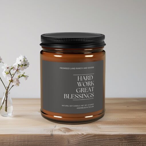 Hard work, Great Blessings - Inspirational Scented 4 & 9 oz Candle for Faith & Home-Amber Jar