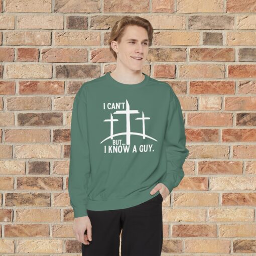 Luxurious Faith Statement – ‘I Can’t, But I Know a Guy’ Sweatshirt - Image 7