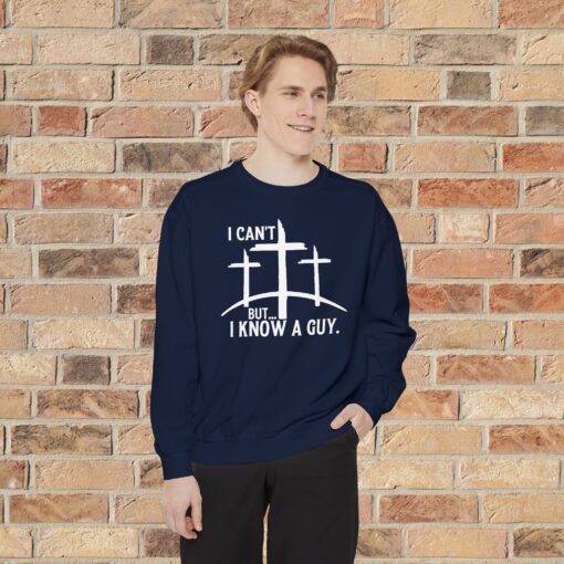Luxurious Faith Statement – ‘I Can’t, But I Know a Guy’ Sweatshirt - Image 19