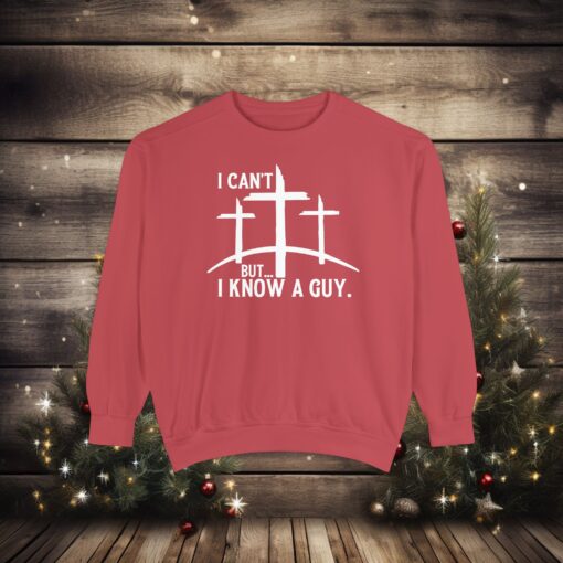 Luxurious Faith Statement – ‘I Can’t, But I Know a Guy’ Sweatshirt - Image 21