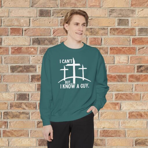 Luxurious Faith Statement – ‘I Can’t, But I Know a Guy’ Sweatshirt - Image 11