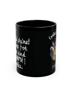 Custom Coolest Daddy Mug Dog Lover Gift Black 11oz 15oz Coffee Mug featuring "Rise and Shine Its Time for Coffee and "PET NAME" Snuggles"