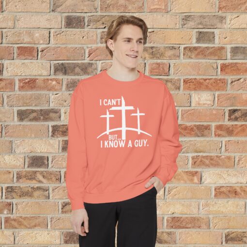 Luxurious Faith Statement – ‘I Can’t, But I Know a Guy’ Sweatshirt - Image 3