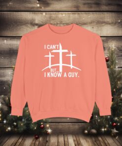 Luxurious Faith Statement – ‘I Can’t, But I Know a Guy’ Sweatshirt