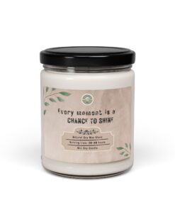 PERSONALIZE ME!! Brighten Your Day with Every Moment is a Chance to Shine | 9oz Scented Soy Candle for Aromatherapy and Relaxation