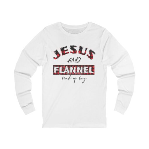"Jesus and Flannel Kind of Day" Unisex Jersey Long Sleeve Tee